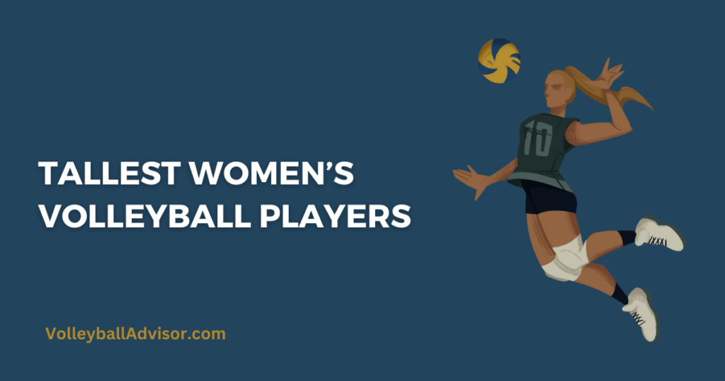 Tallest Women’s Volleyball Players