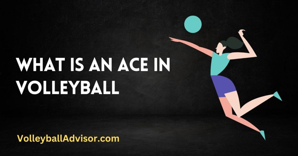 What is an Ace in Volleyball?