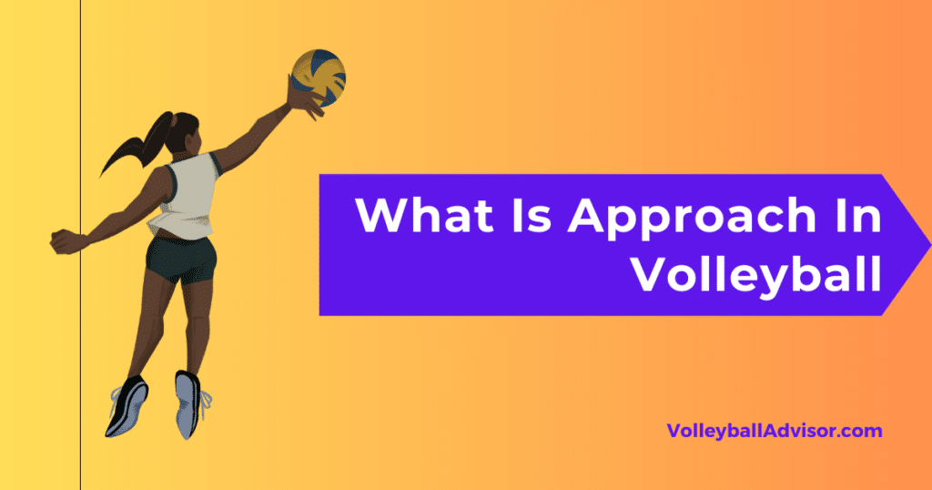 What Is Approach In Volleyball