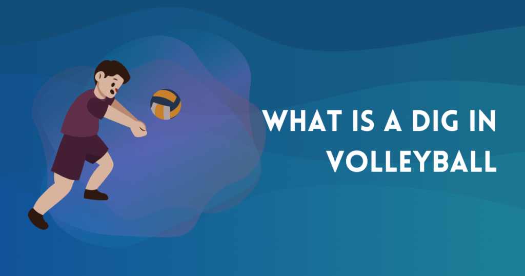 What Is a Dig in Volleyball?